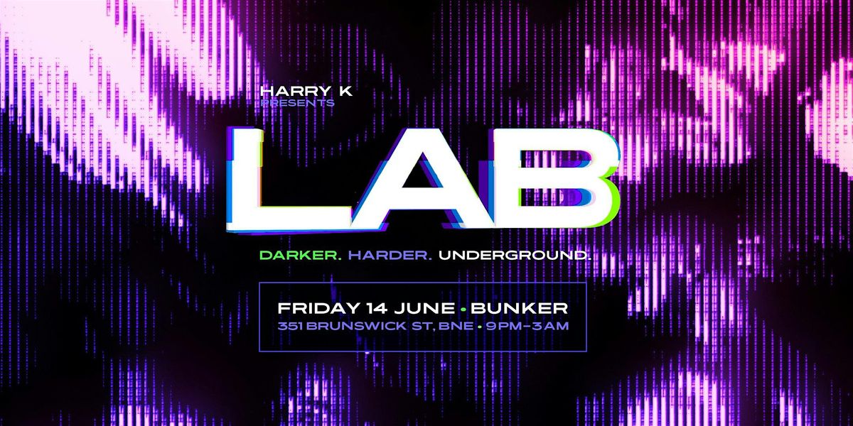 LAB Darker Harder Underground JUNE 14