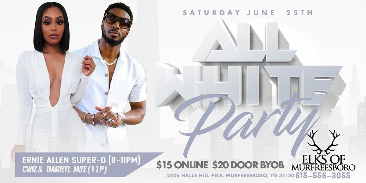 All White Party  Ernie Allen, Super-D, Cwiz & Darryl Jaye BYOB 8pm