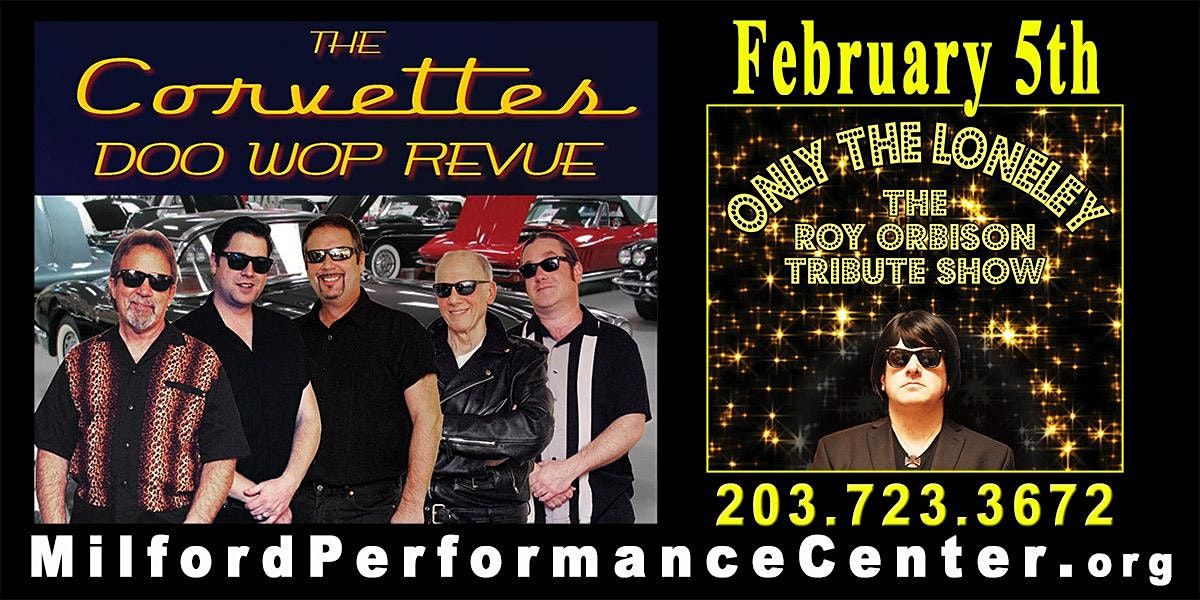 The Corvettes Doo Wop Revue w\/ Roy Orbison Tribute