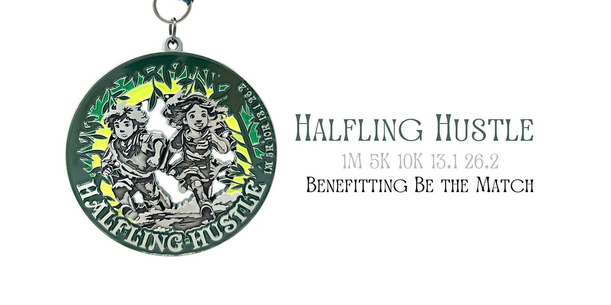 Halfling Hustle 1M 5K 10K 13.1 26.2-Save $2