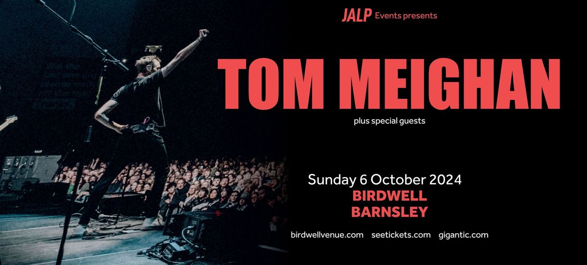 Tom Meighan plus Support LIVE in Birdwell!