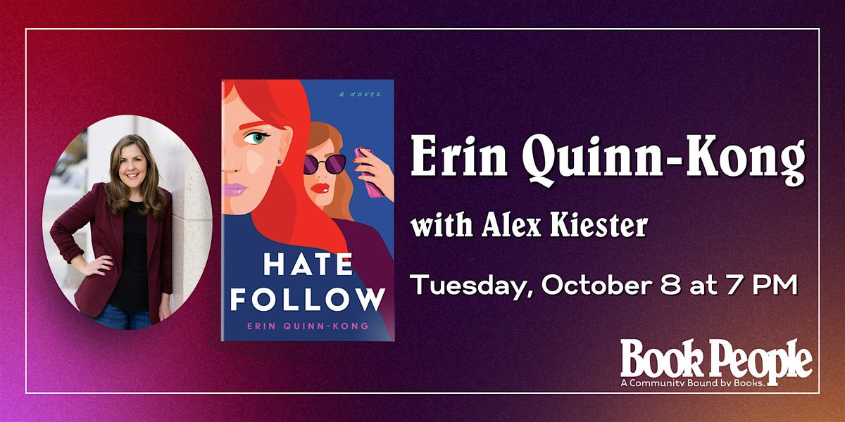 BookPeople Presents: Erin Quinn-Kong - Hate Follow