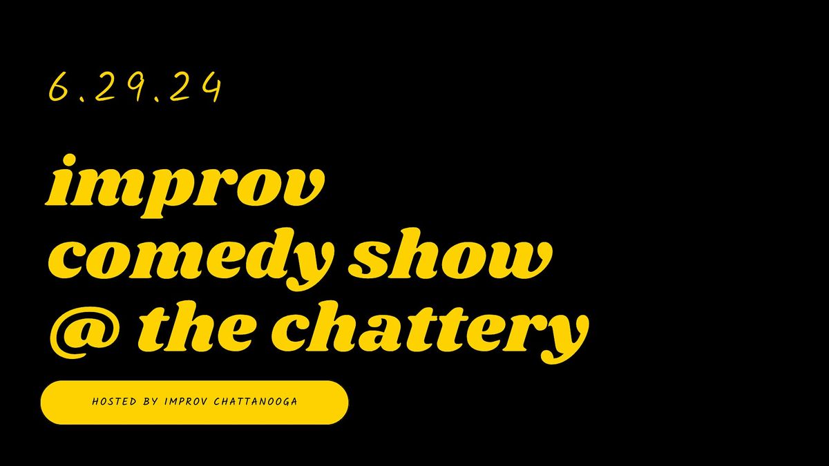 Improv Comedy Show at The Chattery