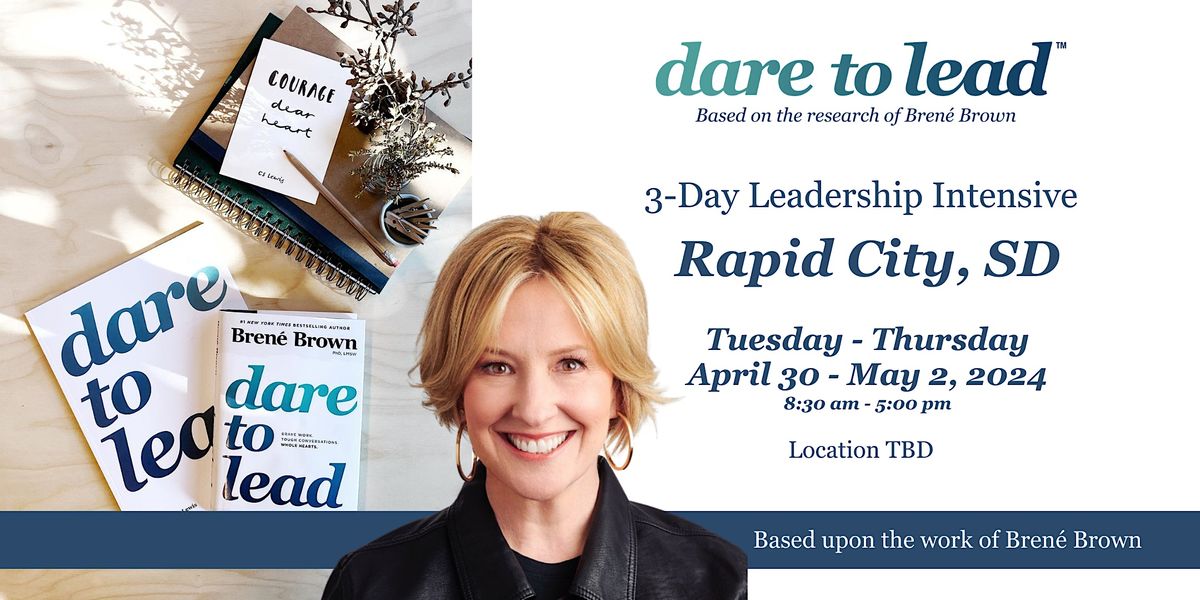 Dare to Lead\u2122 Rapid City - 3-Day Leadership Intensive