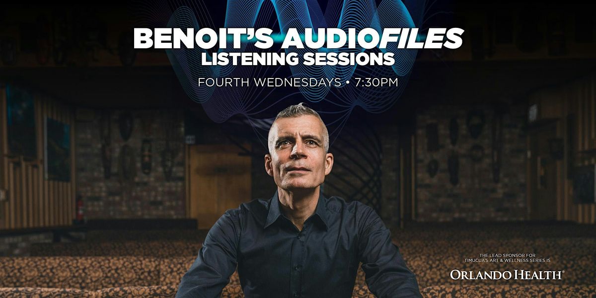 Art & Wellness: Benoit's AudioFiles Listening Sessions