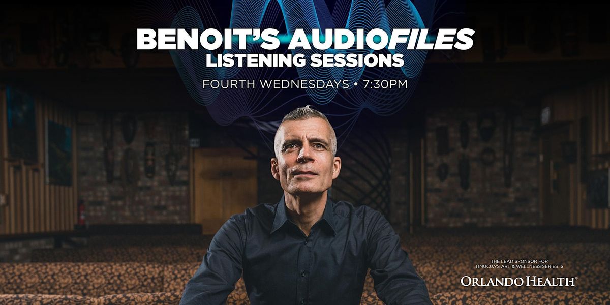 Art & Wellness: Benoit's AudioFiles Listening Sessions