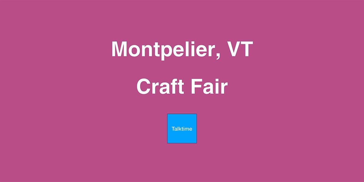 Craft Fair - Montpelier