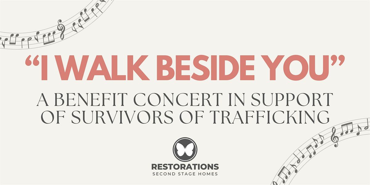 I Walk Beside You: A Benefit Concert in Support of Survivors of Trafficking