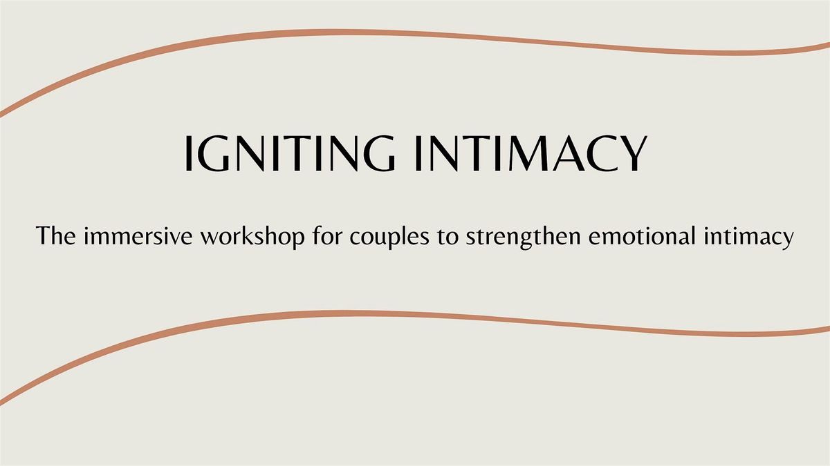 Igniting Intimacy