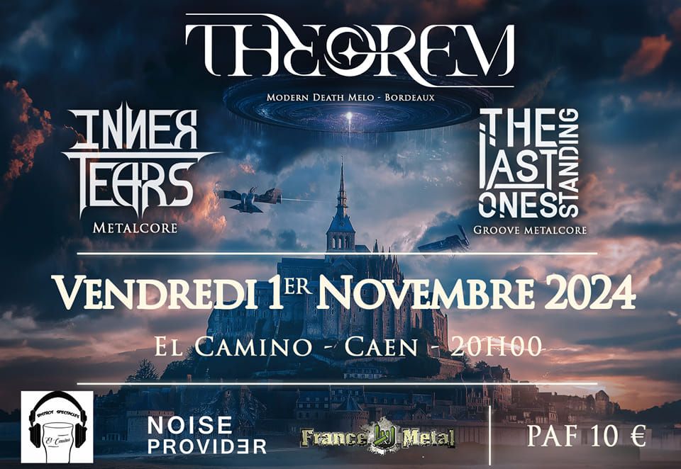 Theorem + Inner Tears + The Last Ones Standing @Caen - El Camino