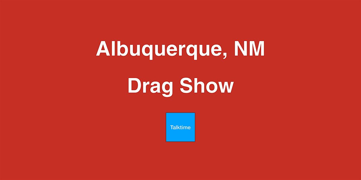 Drag Show - Albuquerque