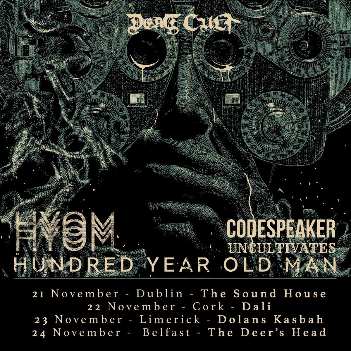 Dead Cult: Hundred Year Old Man \/ Codespeaker \/ UNCULTIVATES + 1 TBA @ Dali, Cork