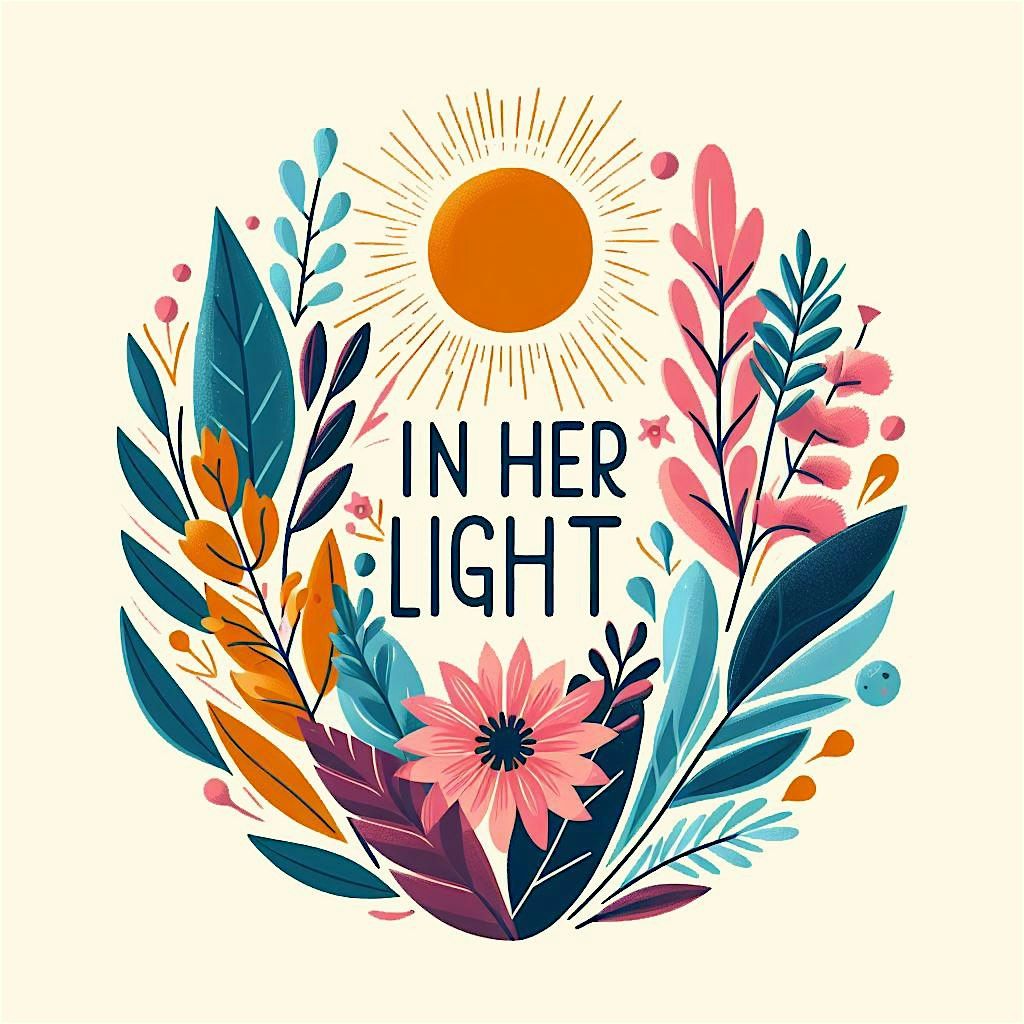 In Her Light: A Radiant Tribute to Mothers, Sisters, and Women