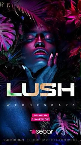 LUSH WEDNESDAYS @ ROSEBAR!
