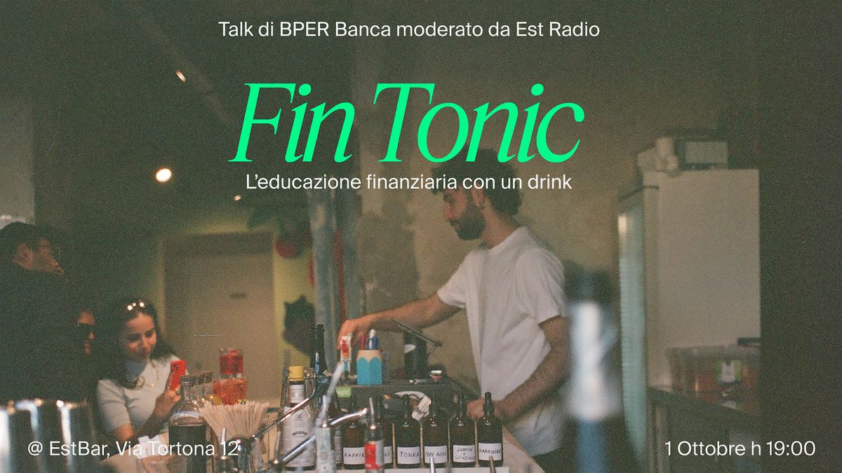 FIN TONIC - L\u2019educazione finanziaria con un drink