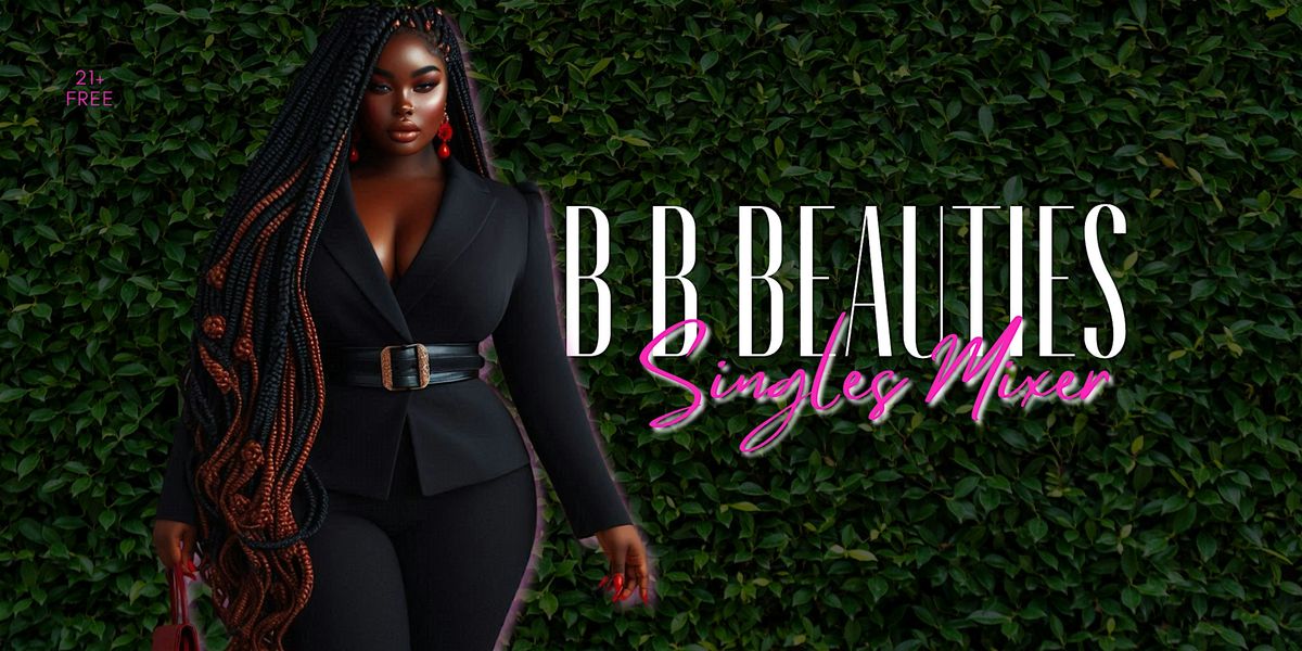 BB Beauties: Singles Mixer