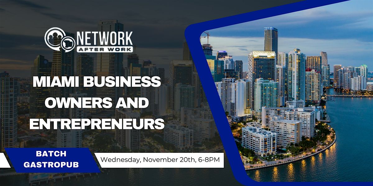 Network After Work Miami Business Owners and Entrepreneurs