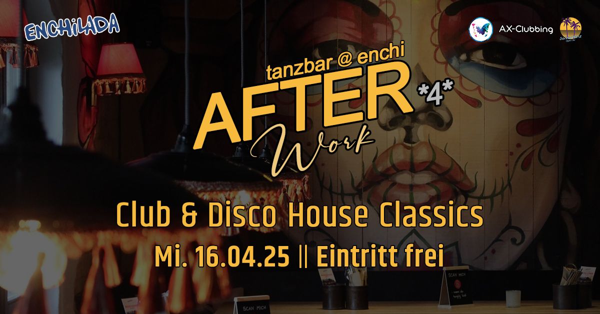 After Work *tanzbar* 4 @ Enchilada Bayreuth *House Classics*