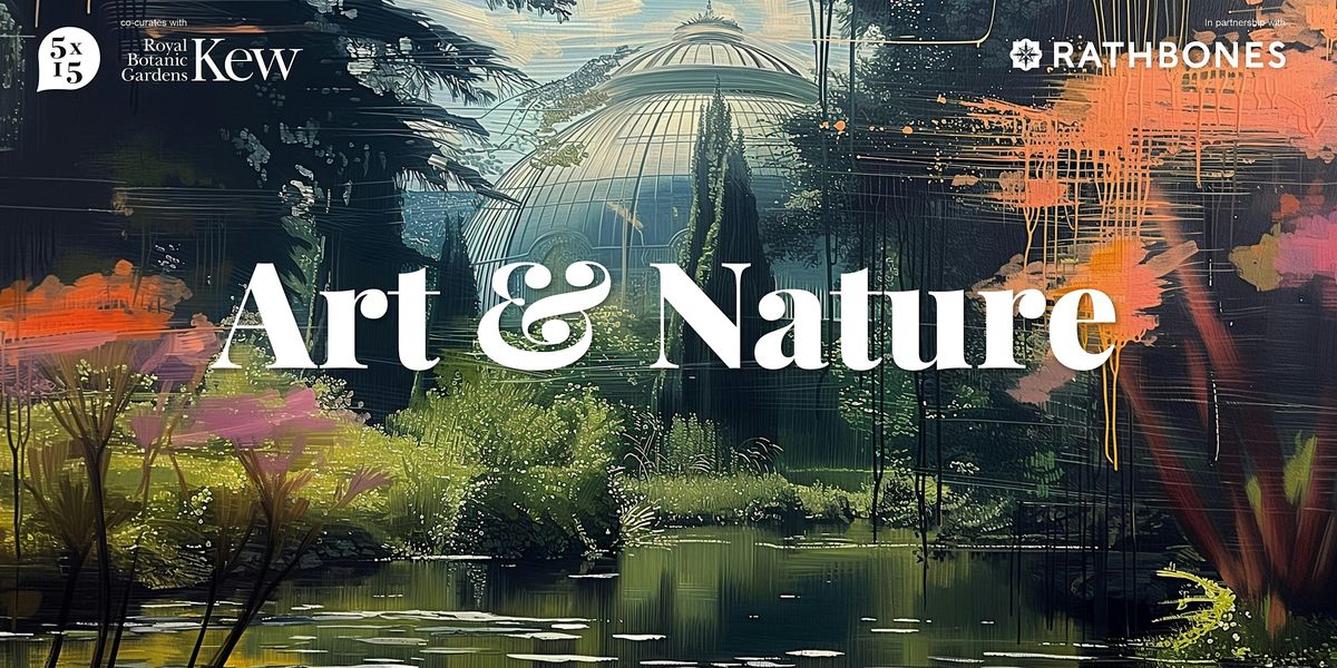 5x15 presents: Art and Nature, Live at Royal Botanic Gardens, Kew