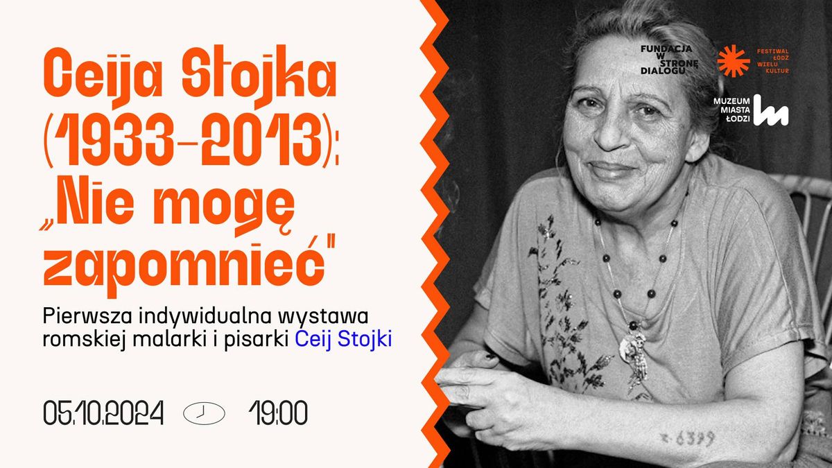 Festiwal \u0141\u00f3d\u017a Wielu Kultur 2024 \/\/ Wernisa\u017c wystawy Ceija Stojka (1933-2013): \u201eNie mog\u0119 zapomnie\u0107\u201d