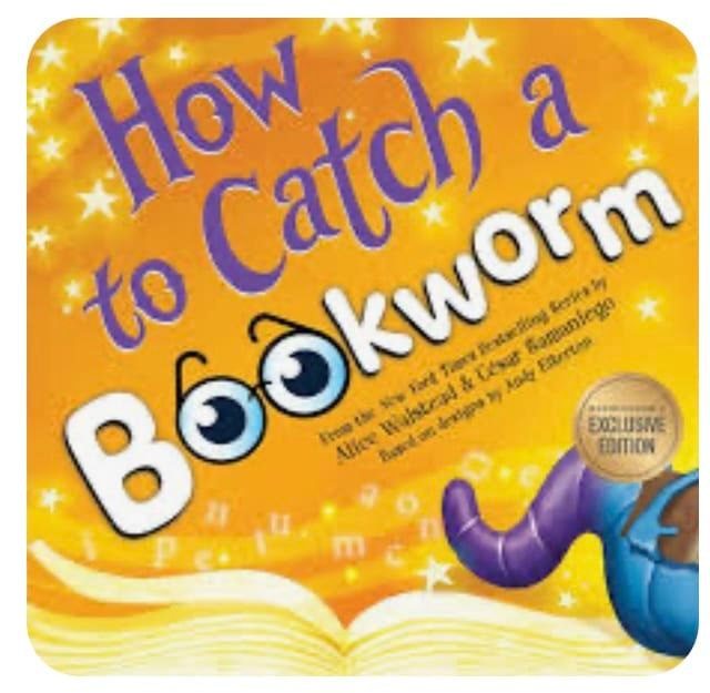 Tales and Tots How to Catch a Bookworm