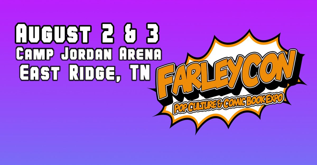 Celebrate the 10th Anniversary of FarleyCon Pop Culture & Comic Book Expo! 