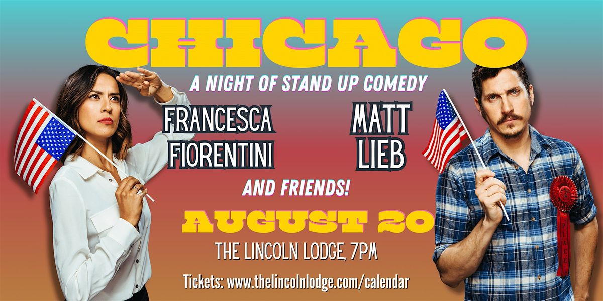 Francesca Fiorentini, Matt Lieb, and Friends: Live Stand Up Comedy
