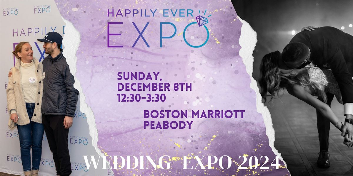 Happily Ever Expo - Wedding Expo - Peabody, MA - December 8