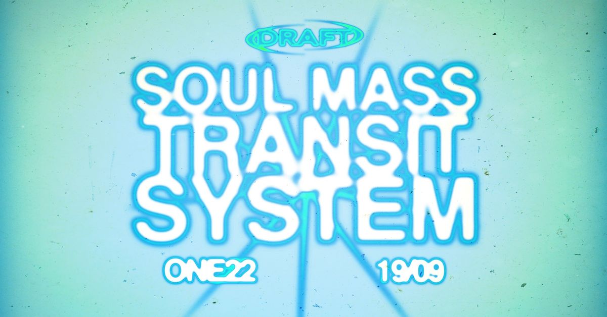 DRAFT 'Launch Party' Ft Soul Mass Transit System (UK)