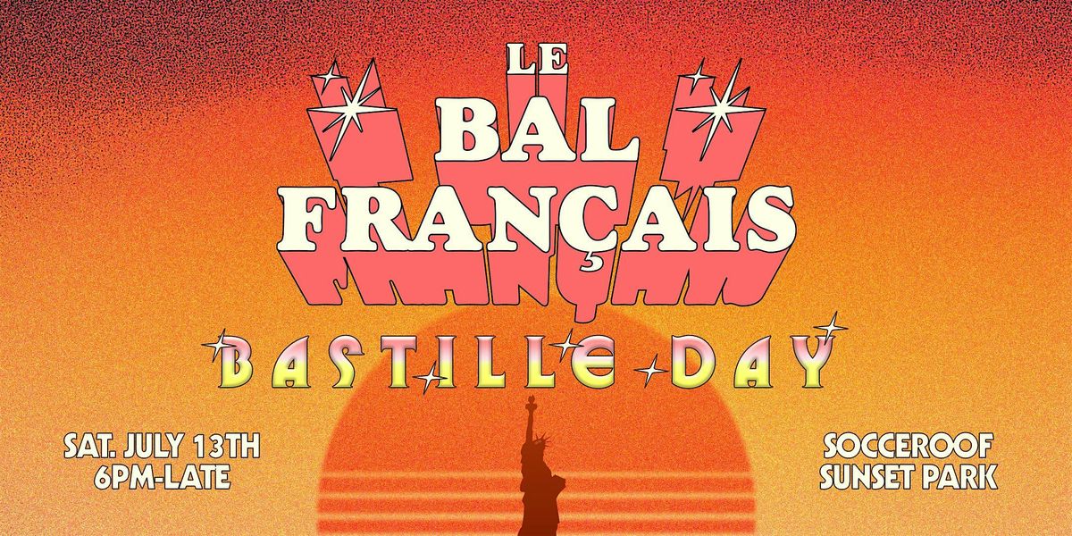 Le Bal Fran\u00e7ais \u2734 Bastille Day \u2734 Rooftop Edition \u2734 Socceroof
