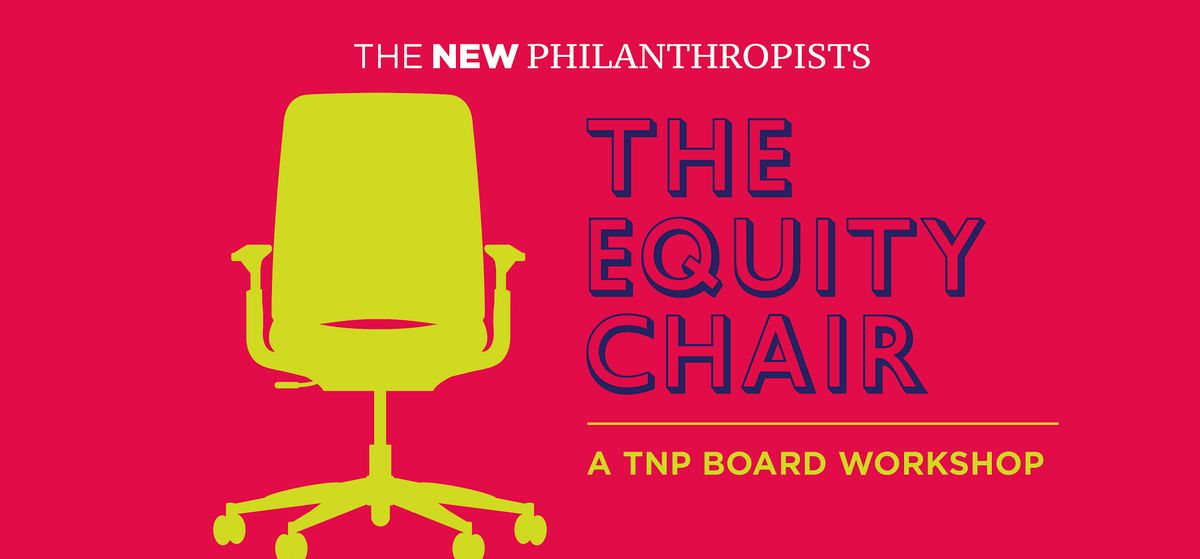 The Equity Chair - A New Philanthropists Workshop