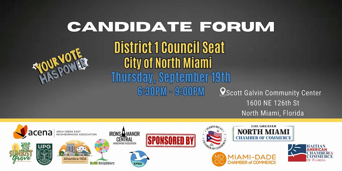 Candidate Forum DISTRICT 1 COUNCIL SEAT City of North Miami Sept 19th 6-9pm