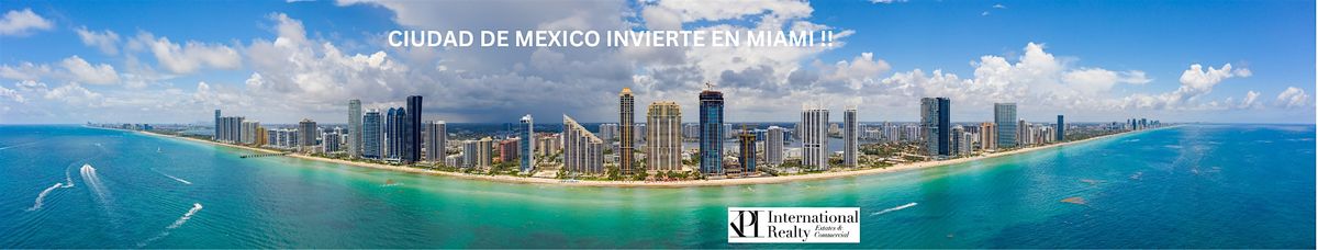 CIUDAD DE MEXICO CONOCE COMO INVERTIR EN MIAMI EN PRECONSTRUCCION!!