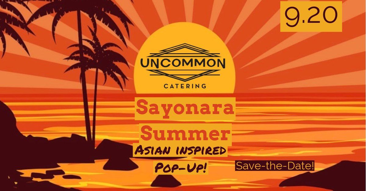 Sayonara Summer - Asian inspired in-house pop-up! 