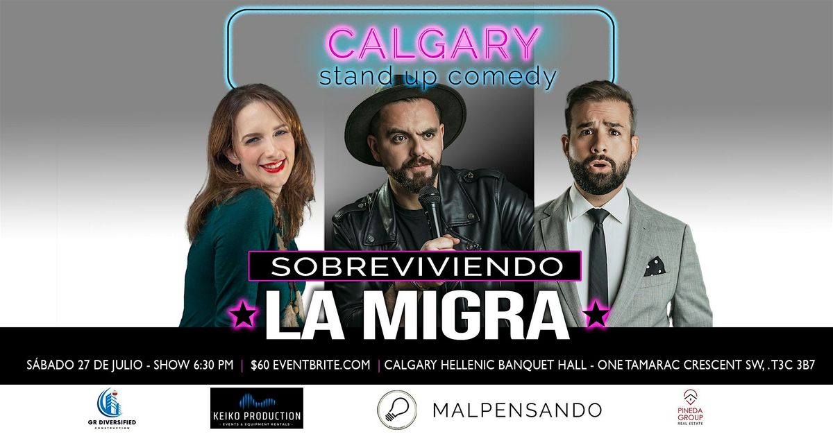 Sobreviviendo La Migra- Comedia en Espa\u00f1ol- Calgary