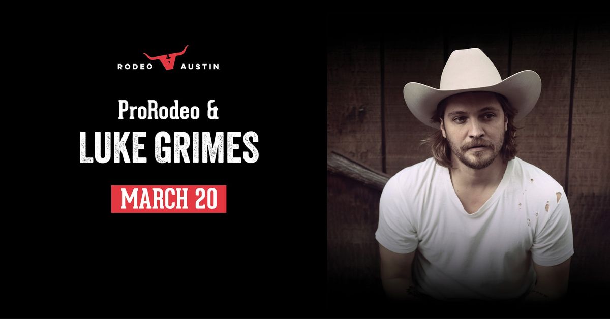 2025 Rodeo Austin - ProRodeo & Luke Grimes - Thursday, March 20th