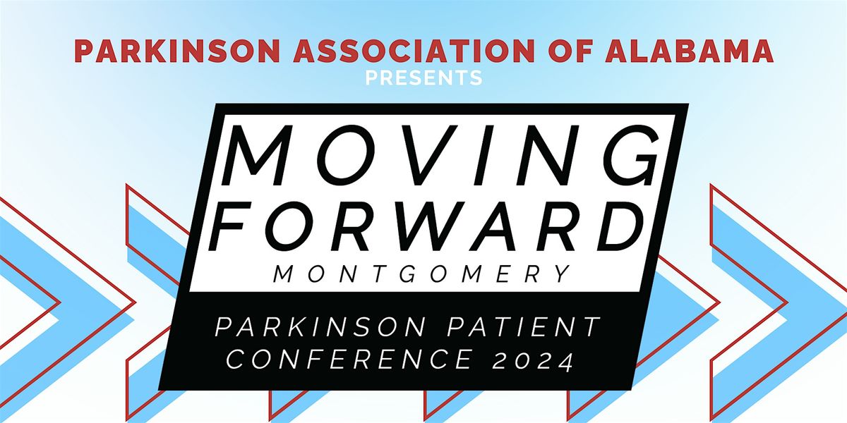 Moving Forward: River Region | Parkinson Patient Conference 2024