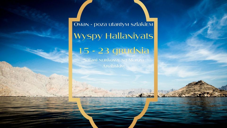 Oman - poza utartym szlakiem. Safari Wyspy Hallaniyats