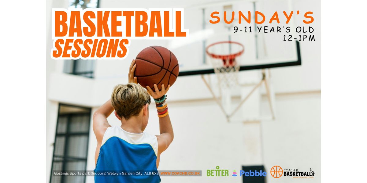 Basketball Development Sessions: SUNDAY (9-11 yrs old) 12-1PM @GOSLING, WGC