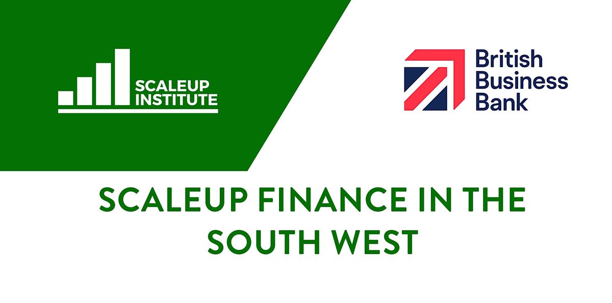BBB\/SUI Scaleup Finance Day - South West