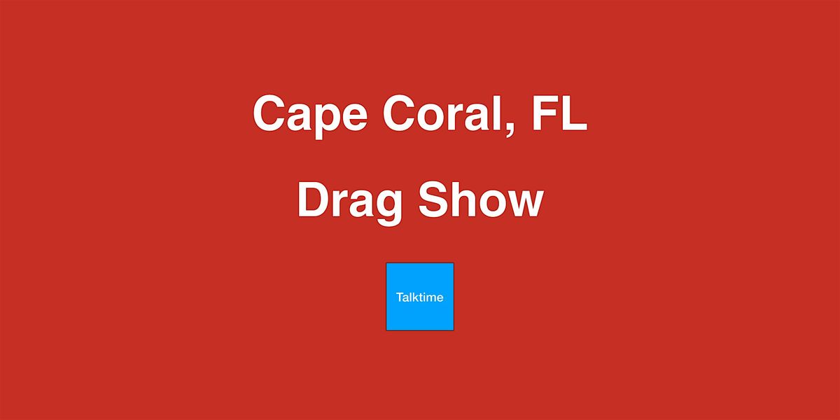 Drag Show - Cape Coral