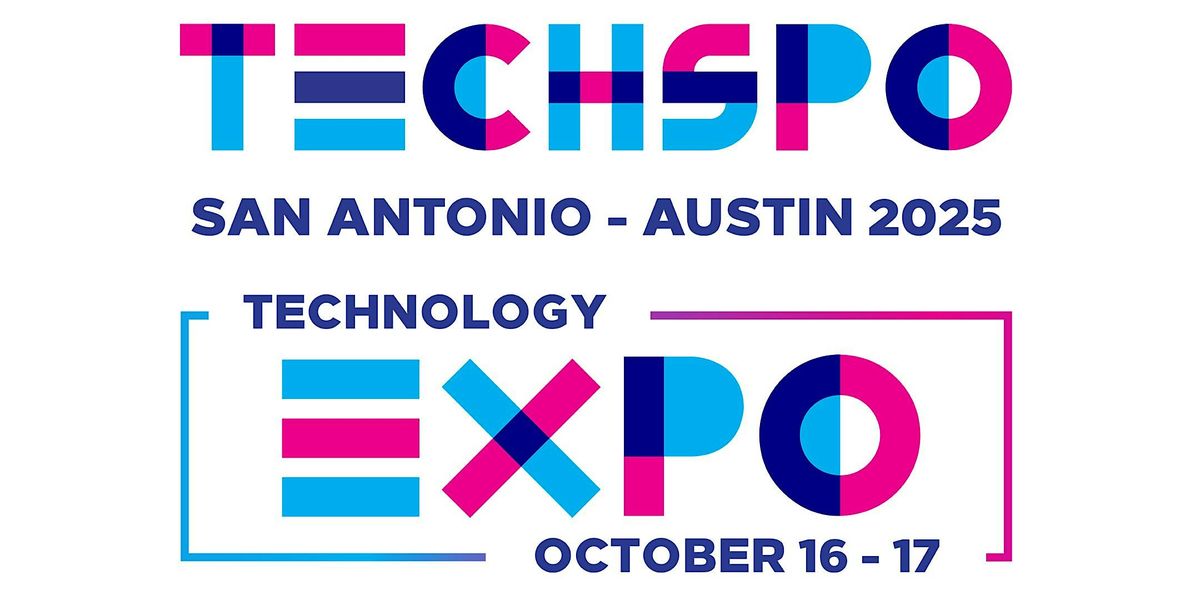 TECHSPO San Antonio-Austin 2025 Technology Expo (AdTech ~ MarTech)