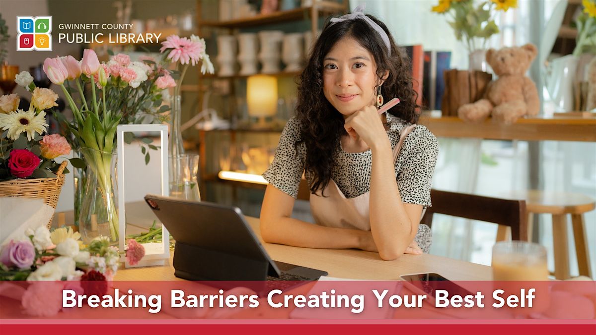 Breaking Barriers Creating Your Best Self