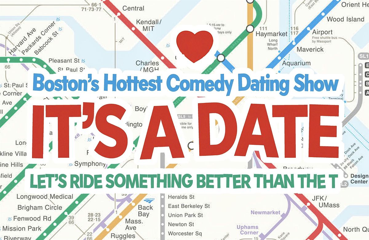 It's A Date (Allston Location)- Boston\u2019s Hottest Comedy Dating Show
