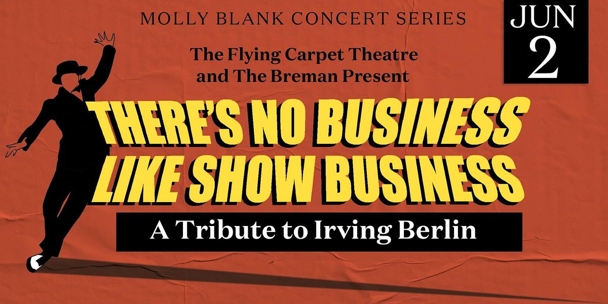 There's No Business Like Show Business - A Tribute to Irving Berlin