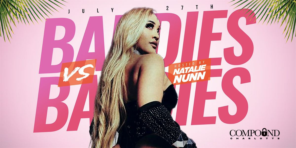 Baddies Vs Baddies Hosted by Natalie Nunn