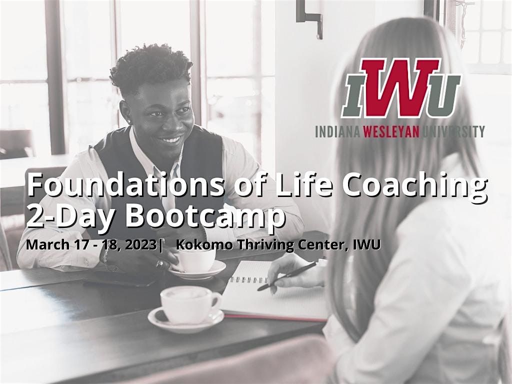 Foundation of Life Coaching 2-Day Bootcamp from Indiana Wesleyan University