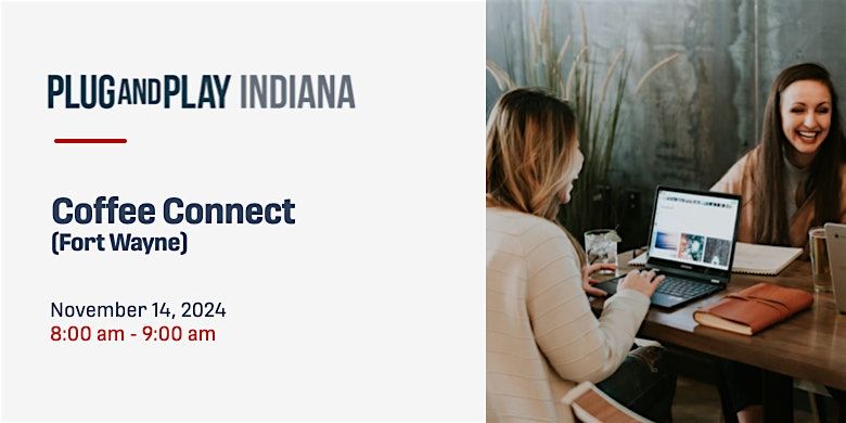 Coffee Connect Fort Wayne with Plug and Play Indiana