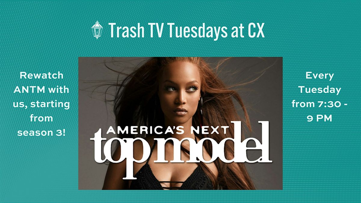 Trash TV Tuesdays at CX