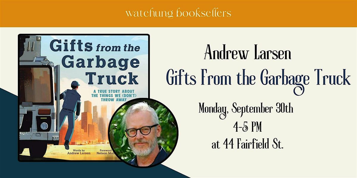 Storytime w\/Andrew Larsen, "Gifts From the Garbage Truck"